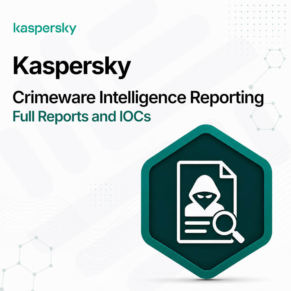 Kaspersky Crimeware Intelligence Reporting - Full Reports and IOCs